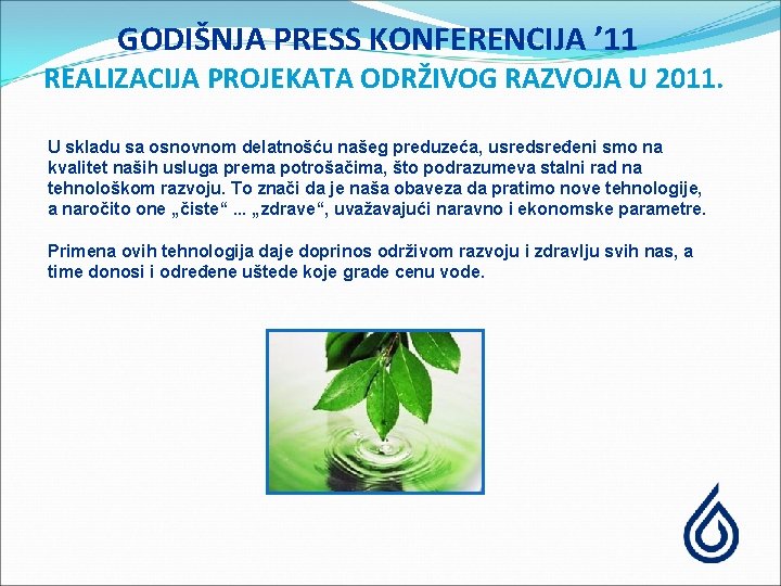 GODIŠNJA PRESS KONFERENCIJA ’ 11 REALIZACIJA PROJEKATA ODRŽIVOG RAZVOJA U 2011. U skladu sa