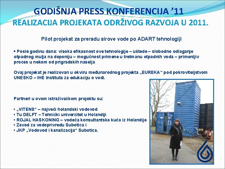 GODIŠNJA PRESS KONFERENCIJA ’ 11 REALIZACIJA PROJEKATA ODRŽIVOG RAZVOJA U 2011. Pilot projekat za