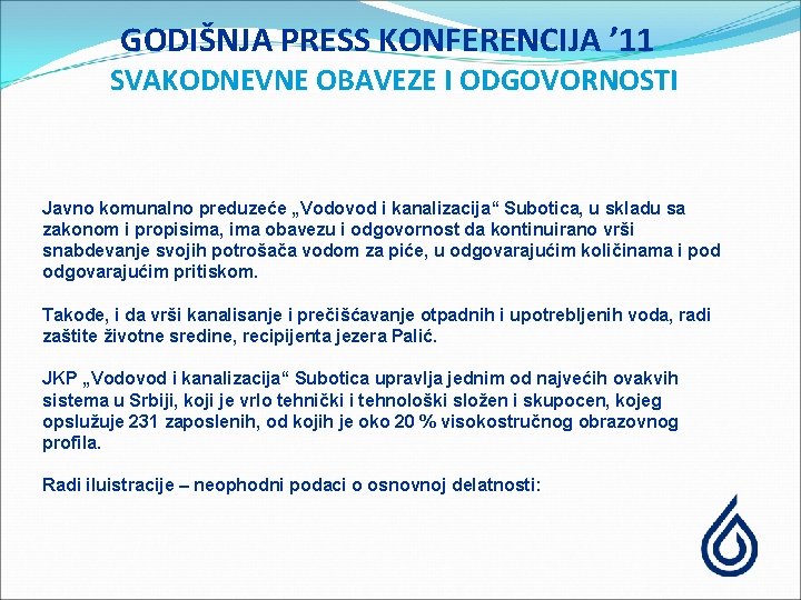 GODIŠNJA PRESS KONFERENCIJA ’ 11 SVAKODNEVNE OBAVEZE I ODGOVORNOSTI Javno komunalno preduzeće „Vodovod i