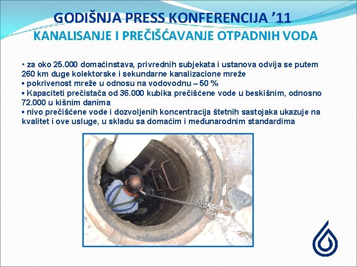 GODIŠNJA PRESS KONFERENCIJA ’ 11 KANALISANJE I PREČIŠĆAVANJE OTPADNIH VODA • za oko 25.