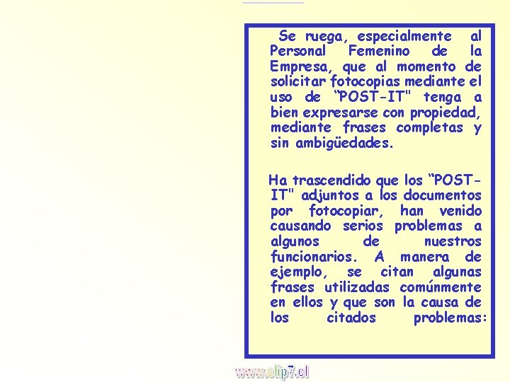 _________ Se ruega, especialmente al Personal Femenino de la Empresa, que al momento de