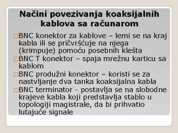 Načini povezivanja koaksijalnih kablova sa računarom �BNC konektor za kablove – lemi se na