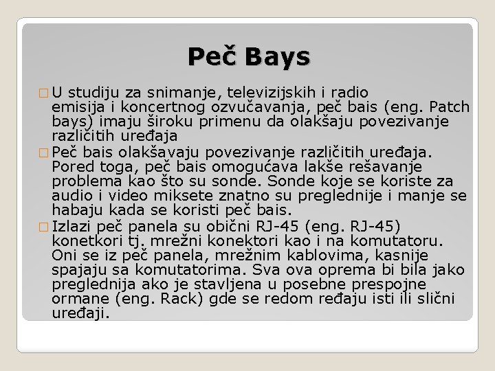 Peč Bays �U studiju za snimanje, televizijskih i radio emisija i koncertnog ozvučavanja, peč