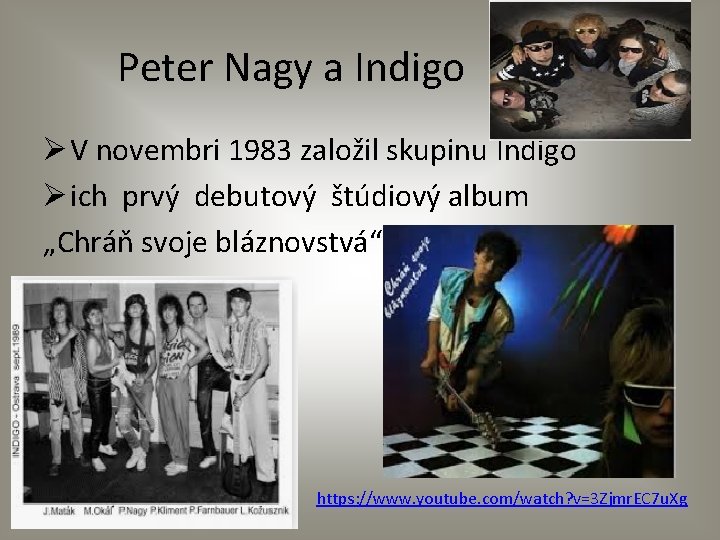 Peter Nagy a Indigo Ø V novembri 1983 založil skupinu Indigo Ø ich prvý