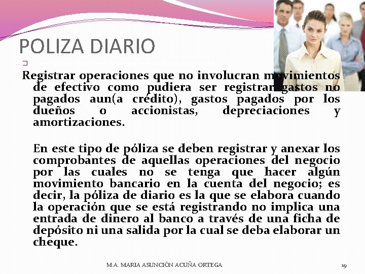 POLIZA DIARIO � Una póliza de diario es el documento contable que nos permite