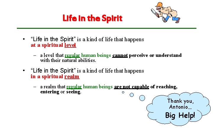 Life in the Spirit • “Life in the Spirit” is a kind of life