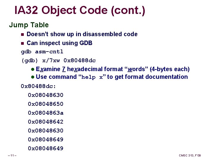 IA 32 Object Code (cont. ) Jump Table n Doesn’t show up in disassembled