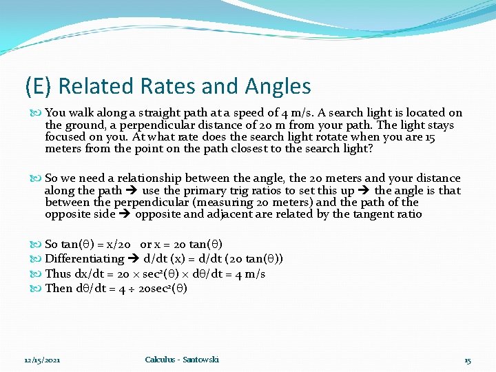 (E) Related Rates and Angles You walk along a straight path at a speed