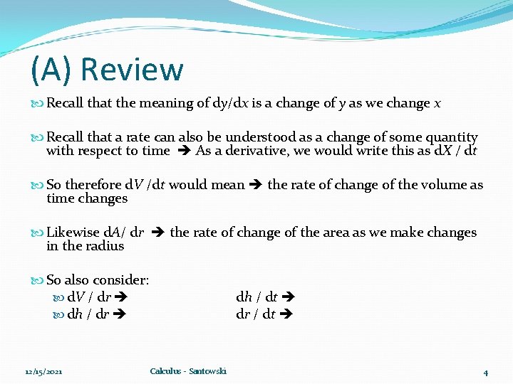 (A) Review Recall that the meaning of dy/dx is a change of y as