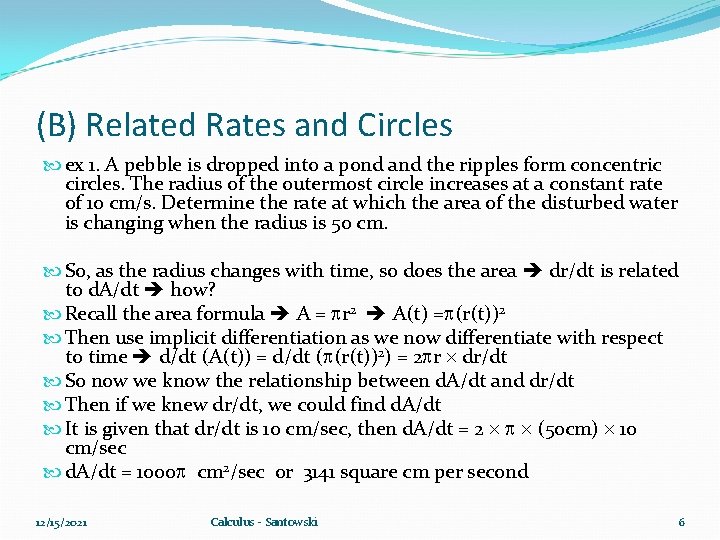 (B) Related Rates and Circles ex 1. A pebble is dropped into a pond