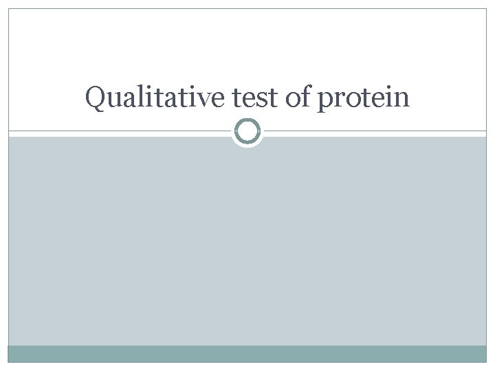 Qualitative test of protein 