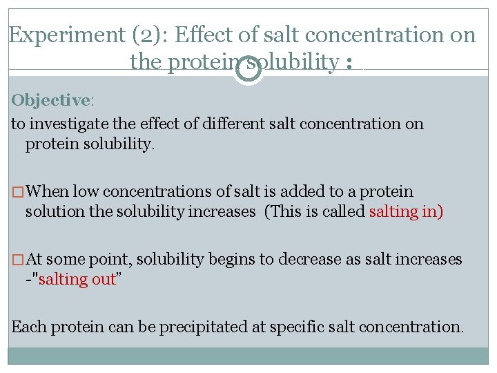 Experiment (2): Effect of salt concentration on the protein solubility : Objective: to investigate