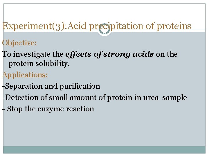 Experiment(3): Acid precipitation of proteins Objective: To investigate the effects of strong acids on