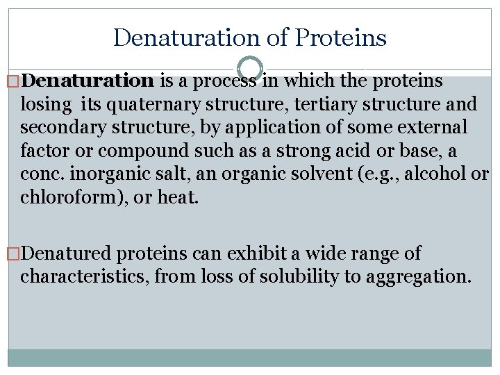Denaturation of Proteins �Denaturation is a process in which the proteins losing its quaternary