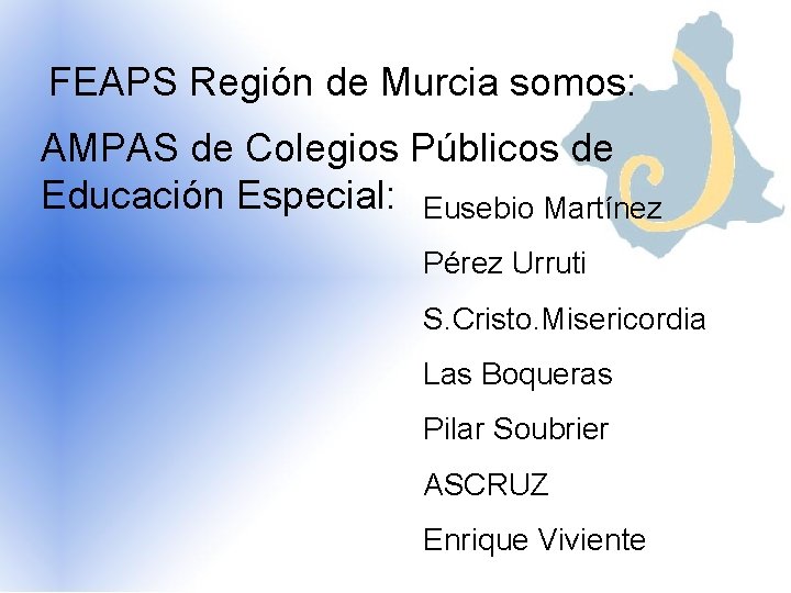 FEAPS Región de Murcia somos: AMPAS de Colegios Públicos de Educación Especial: Eusebio Martínez