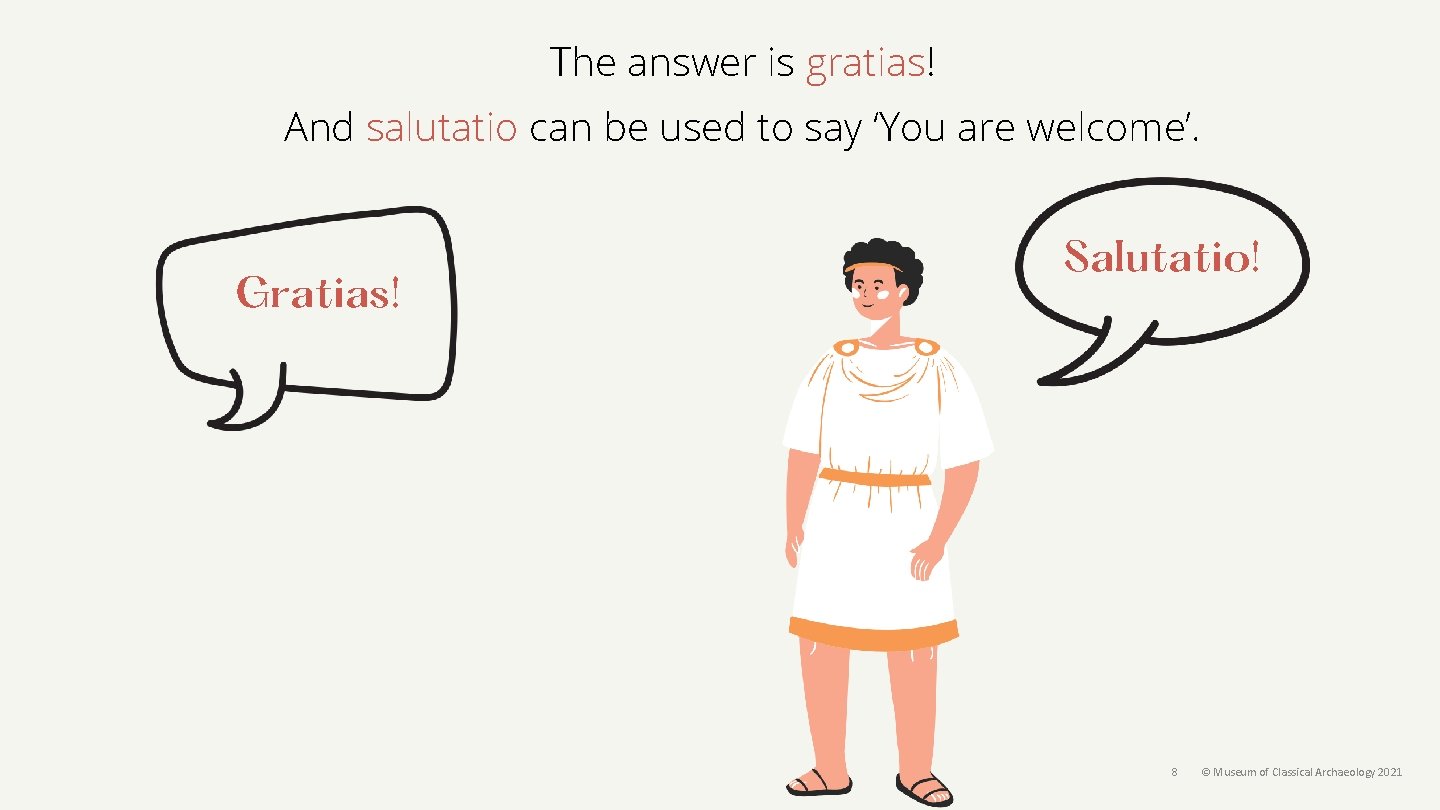The answer is gratias! And salutatio can be used to say ‘You are welcome’.