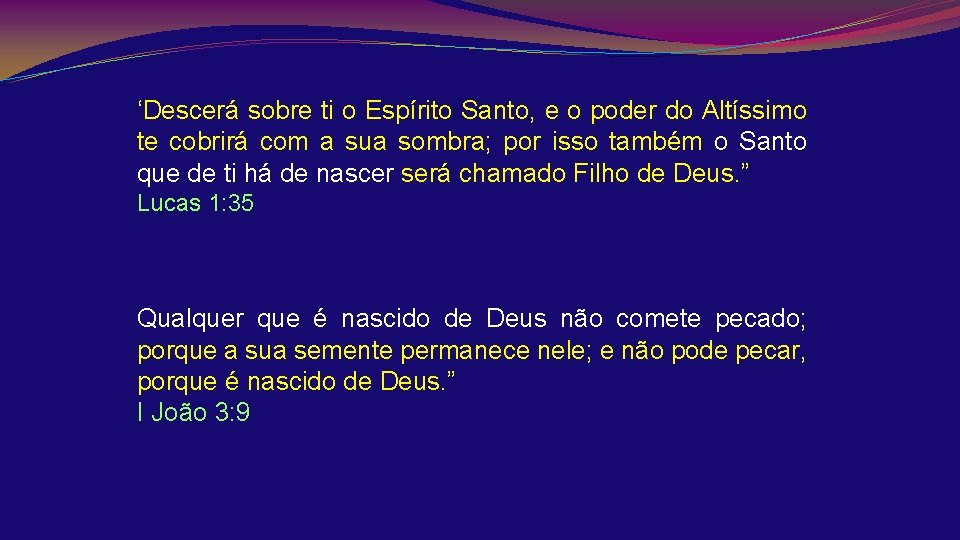 ‘Descerá sobre ti o Espírito Santo, e o poder do Altíssimo te cobrirá com