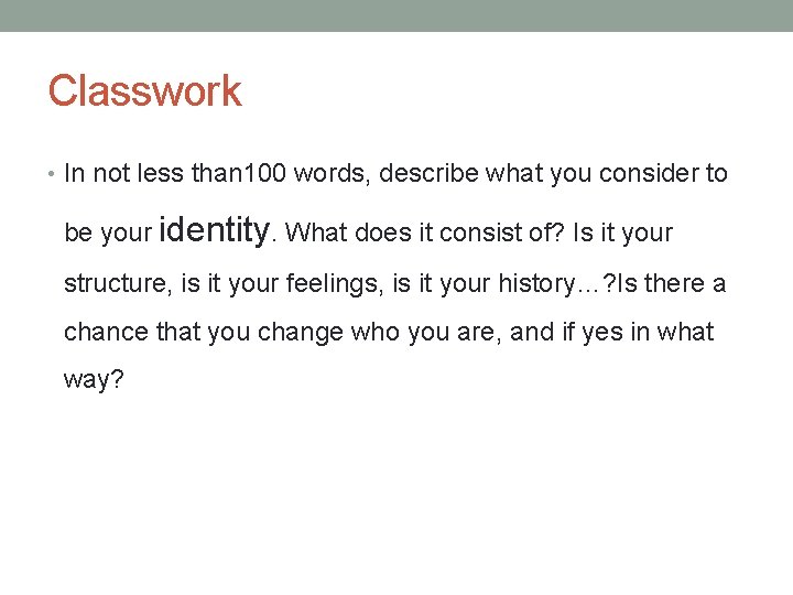 Classwork • In not less than 100 words, describe what you consider to be