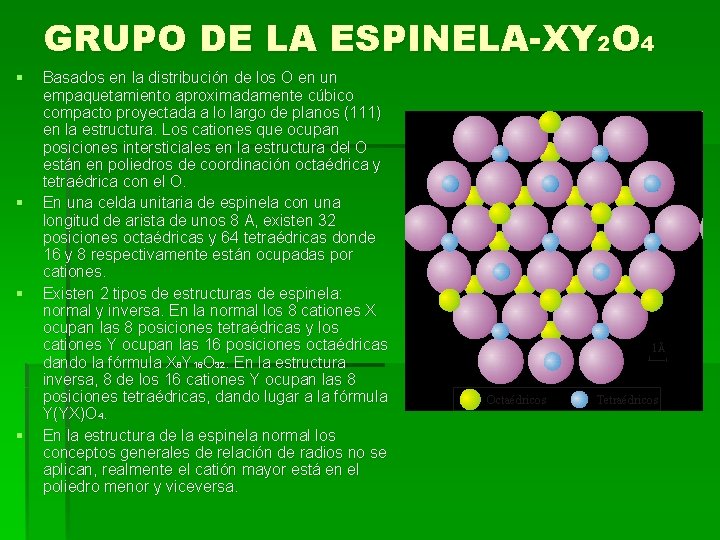 GRUPO DE LA ESPINELA-XY 2 O 4 § § Basados en la distribución de