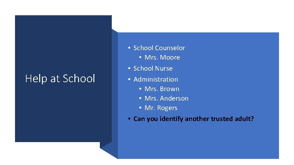 Help at School • School Counselor • Mrs. Moore • School Nurse • Administration
