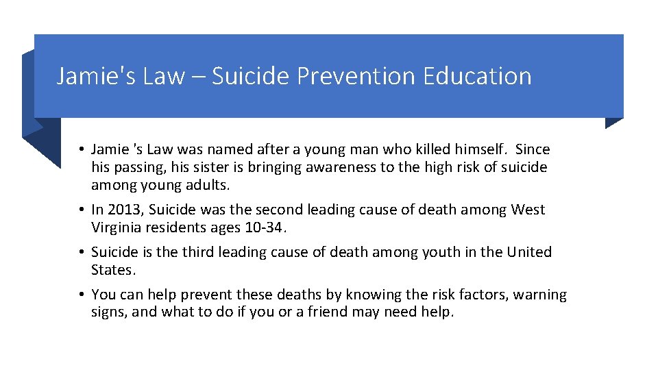 Jamie's Law – Suicide Prevention Education • Jamie 's Law was named after a