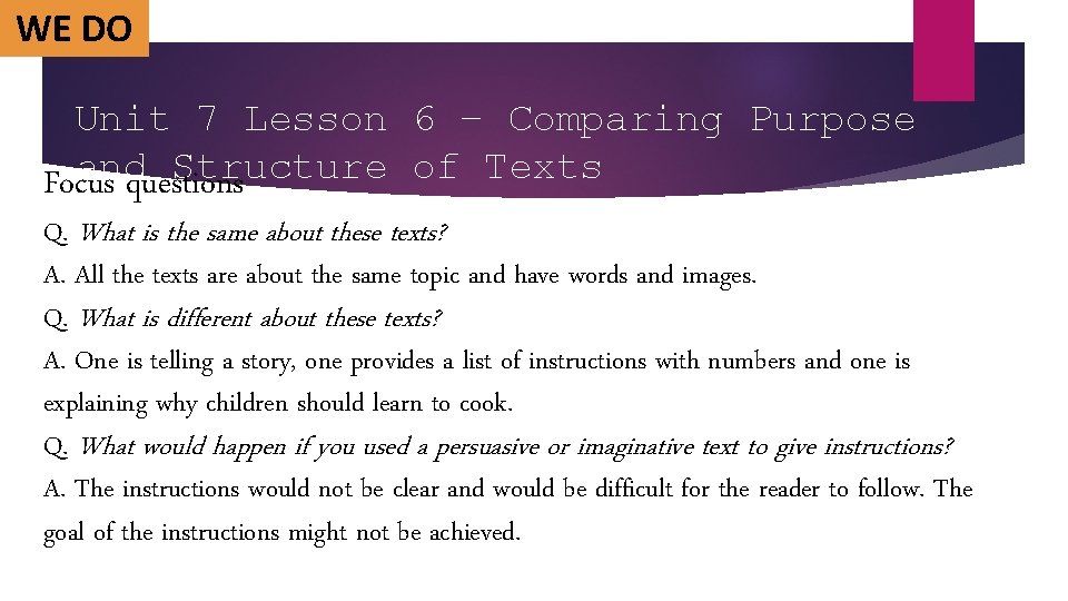 WE DO Unit 7 Lesson 6 – Comparing Purpose and Structure of Texts Focus WE DO Unit 7 Lesson 6 – Comparing Purpose and Structure of Texts Focus
