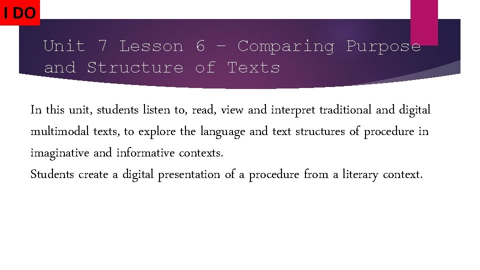 I DO Unit 7 Lesson 6 – Comparing Purpose and Structure of Texts In I DO Unit 7 Lesson 6 – Comparing Purpose and Structure of Texts In