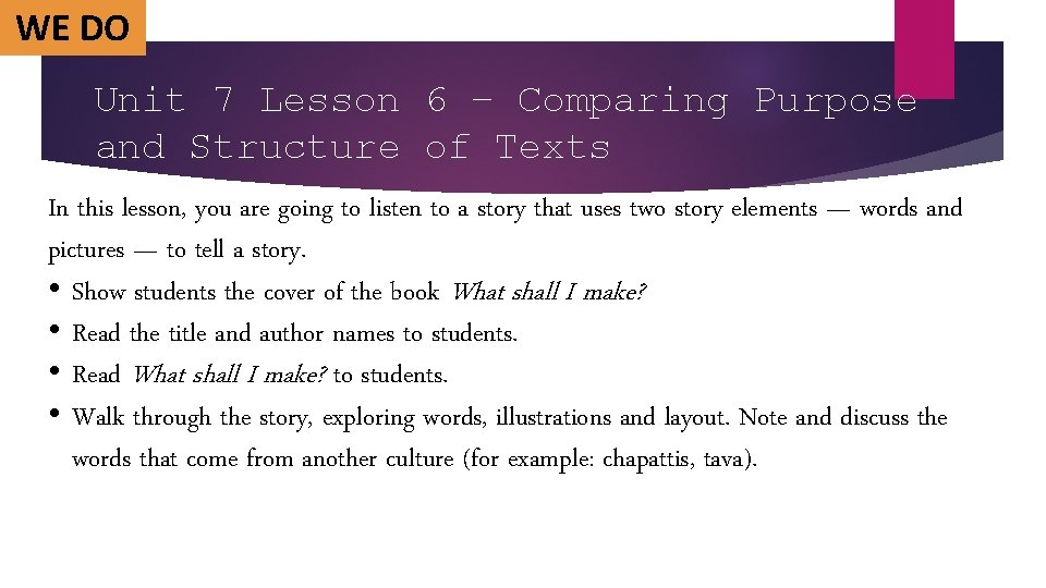 WE DO Unit 7 Lesson 6 – Comparing Purpose and Structure of Texts In WE DO Unit 7 Lesson 6 – Comparing Purpose and Structure of Texts In