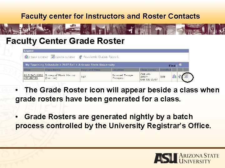 Faculty center for Instructors and Roster Contacts Faculty Center Grade Roster • The Grade