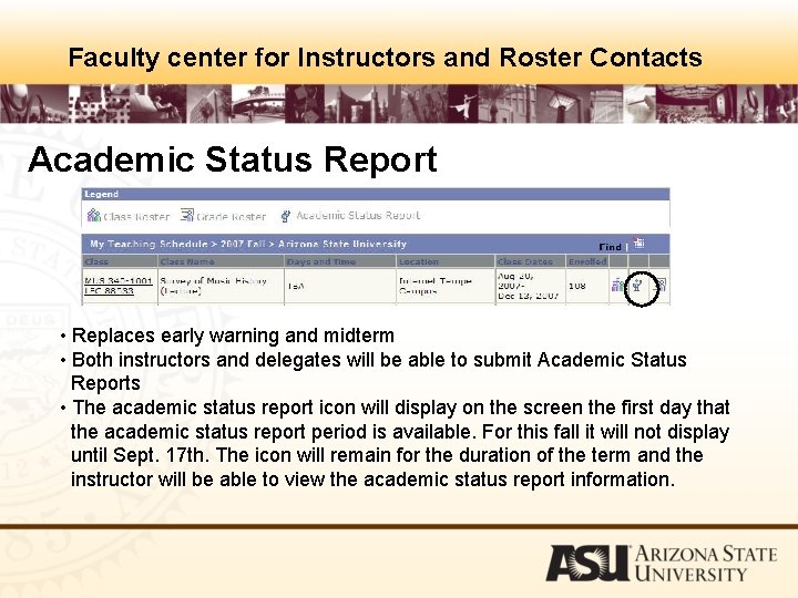 Faculty center for Instructors and Roster Contacts Academic Status Report • Replaces early warning