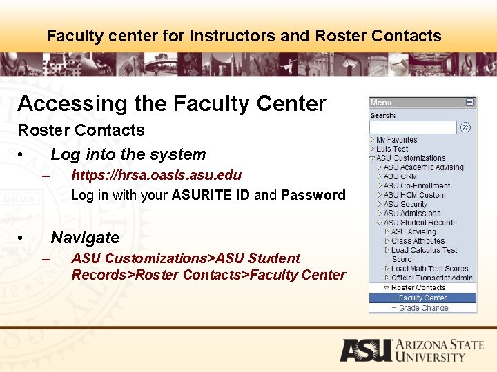 Faculty center for Instructors and Roster Contacts Accessing the Faculty Center Roster Contacts •