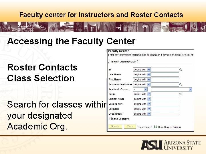 Faculty center for Instructors and Roster Contacts Accessing the Faculty Center Roster Contacts Class