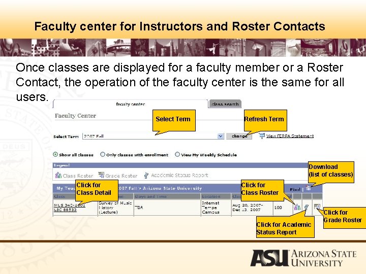 Faculty center for Instructors and Roster Contacts Once classes are displayed for a faculty
