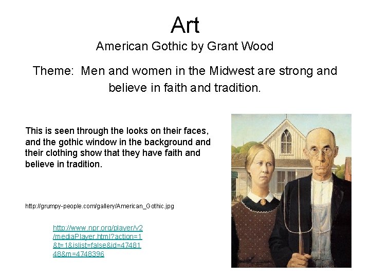 Art American Gothic by Grant Wood Theme: Men and women in the Midwest are