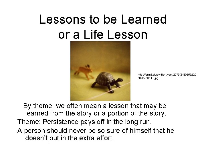 Lessons to be Learned or a Life Lesson http: //farm 3. static. flickr. com/2275/2439356229_