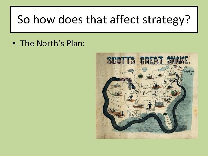So how does that affect strategy? • The North’s Plan: 