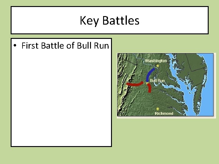 Key Battles • First Battle of Bull Run 