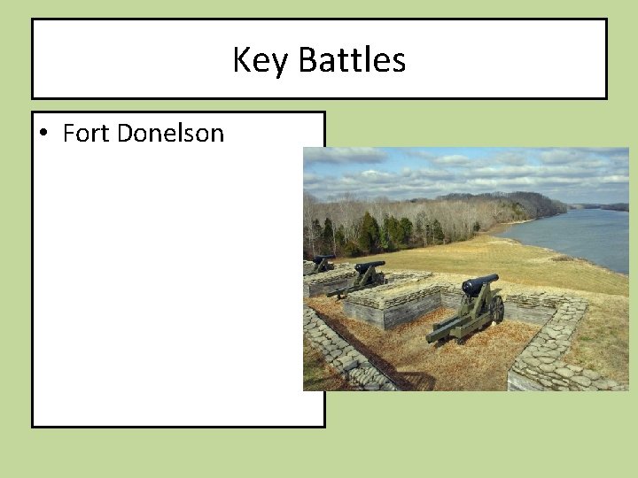 Key Battles • Fort Donelson 