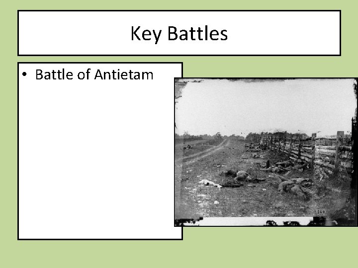 Key Battles • Battle of Antietam 