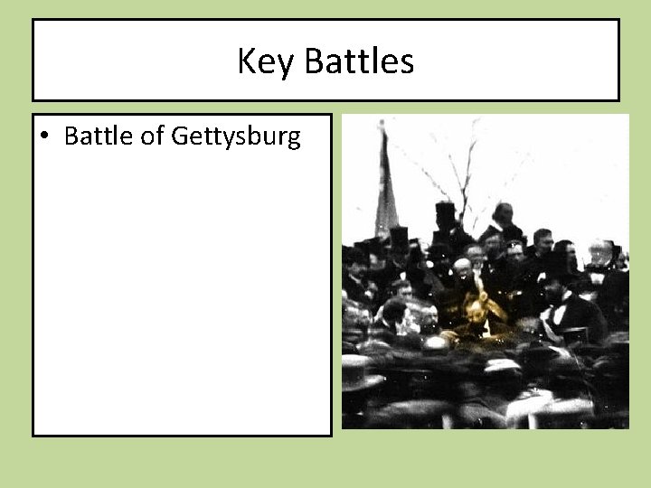 Key Battles • Battle of Gettysburg 