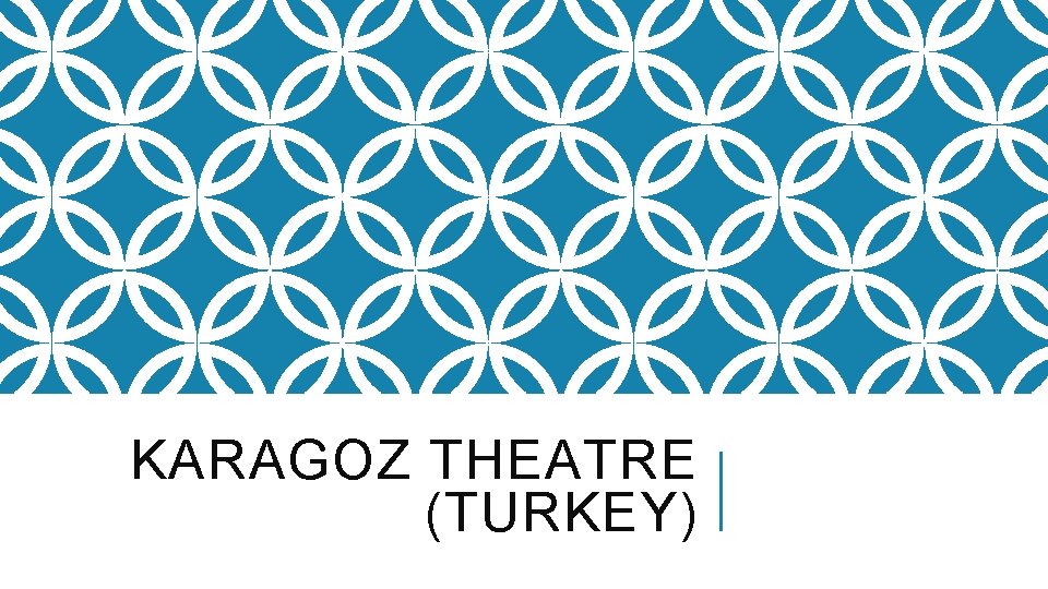 KARAGOZ THEATRE (TURKEY) 