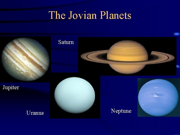 The Jovian Planets Saturn Jupiter Uranus Neptune 