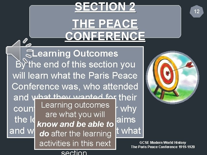 SECTION 2 THE PEACE CONFERENCE Learning Outcomes By the end of this section you