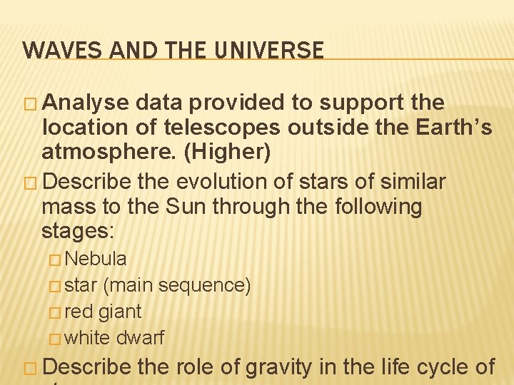 WAVES AND THE UNIVERSE � Analyse data provided to support the location of telescopes