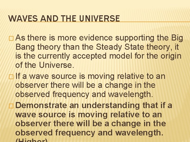 WAVES AND THE UNIVERSE � As there is more evidence supporting the Big Bang