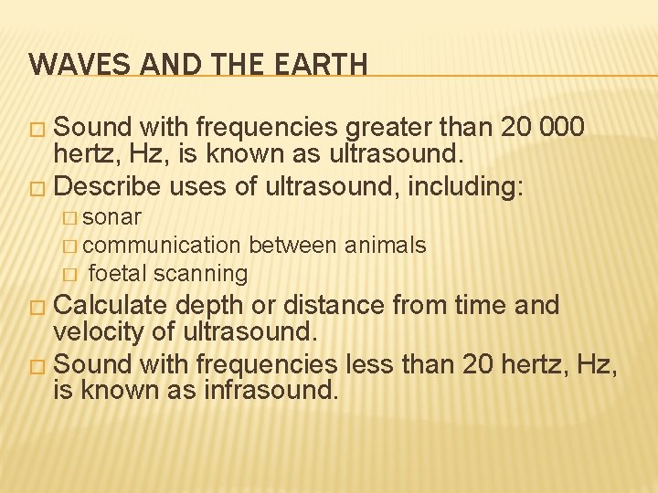 WAVES AND THE EARTH � Sound with frequencies greater than 20 000 hertz, Hz,