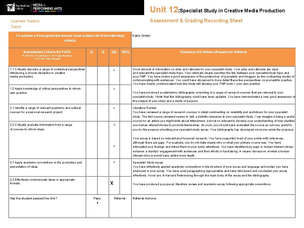 Unit 12: Specialist Study in Creative Media Production Learner Name: Date: Assessment & Grading