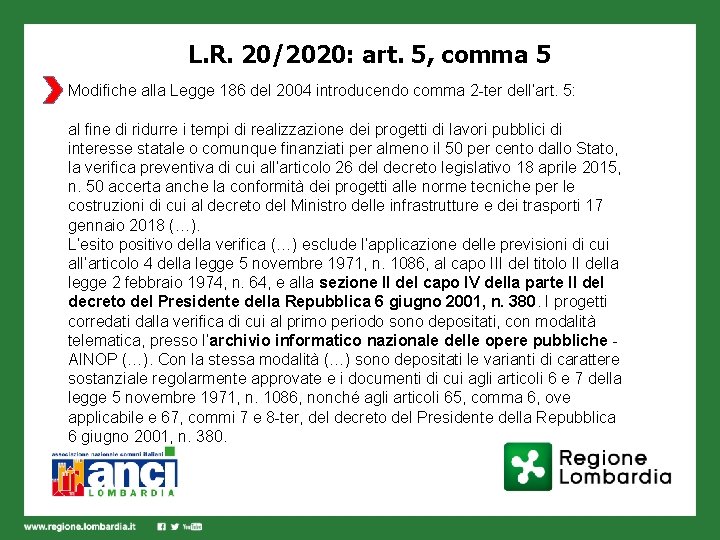 L. R. 20/2020: art. 5, comma 5 Modifiche alla Legge 186 del 2004 introducendo