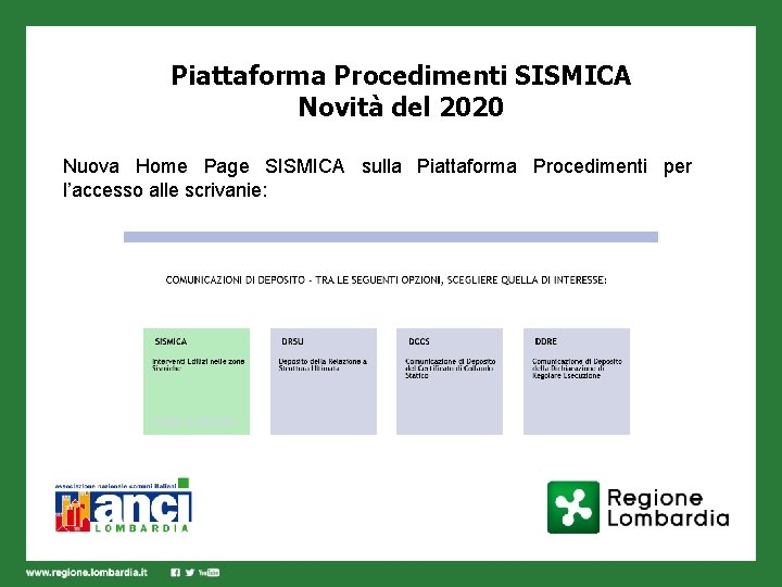 Piattaforma Procedimenti SISMICA Novità del 2020 Nuova Home Page SISMICA sulla Piattaforma Procedimenti per