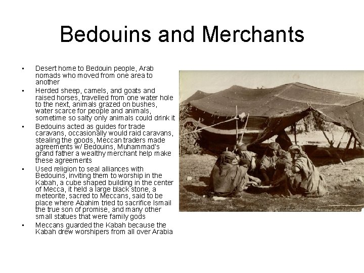 Bedouins and Merchants • • • Desert home to Bedouin people, Arab nomads who